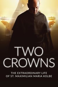 Two Crowns: The Extraordinary Life of St. Maximilian Maria Kolbe Streaming Video